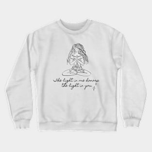 The Light in Me Honors the Light in You Crewneck Sweatshirt